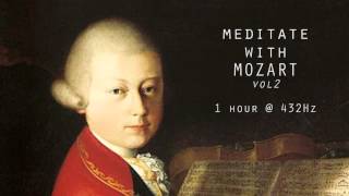 Meditate with Mozart  432Hz Classical Music  Vol 2 [upl. by Plafker]