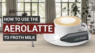 How To Use the AeroLatte To Froth Milk [upl. by Mahmud]