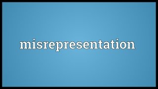 Misrepresentation Meaning [upl. by Alih]