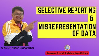 Selective Reporting amp Misrepresentation of Data  eSupport for Research  2022  Dr Akash Bhoi [upl. by Namzed565]